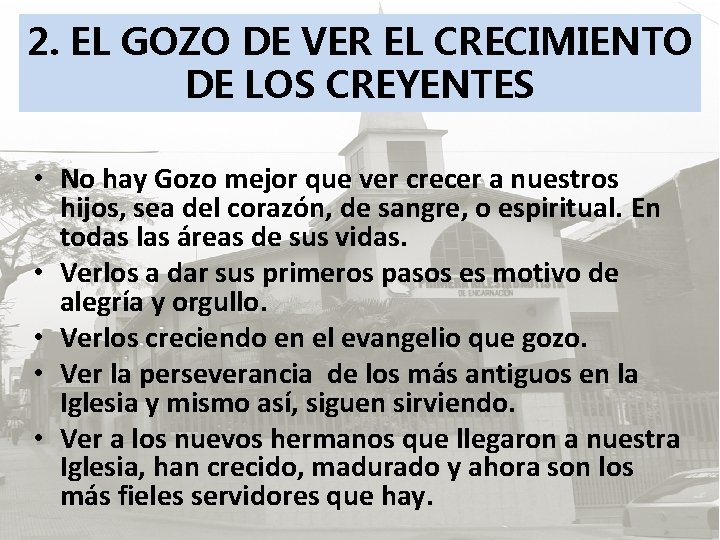 2. EL GOZO DE VER EL CRECIMIENTO DE LOS CREYENTES • No hay Gozo