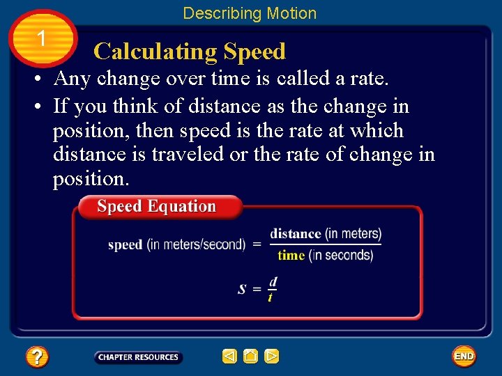 Describing Motion 1 Calculating Speed • Any change over time is called a rate.