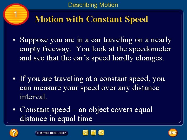 Describing Motion 1 Motion with Constant Speed • Suppose you are in a car