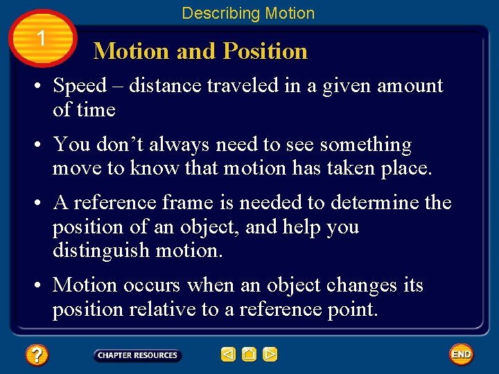 Describing Motion 1 Motion and Position • Speed – distance traveled in a given