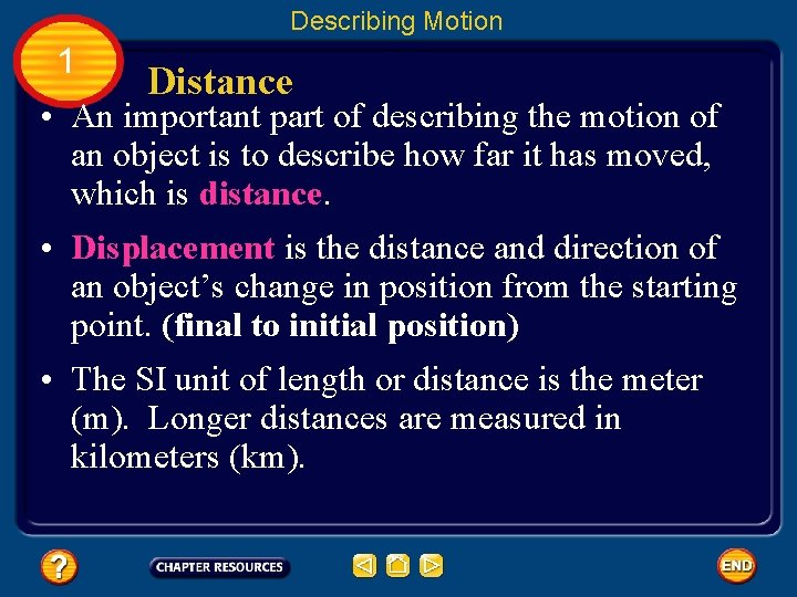 Describing Motion 1 Distance • An important part of describing the motion of an