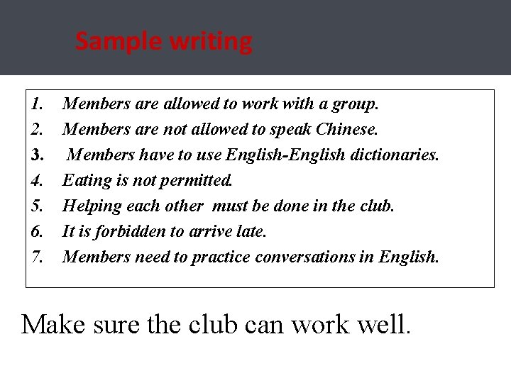 Sample writing 1. 2. 3. 4. 5. 6. 7. Members are allowed to work