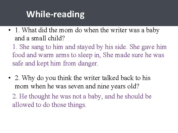 While-reading • 1. What did the mom do when the writer was a baby