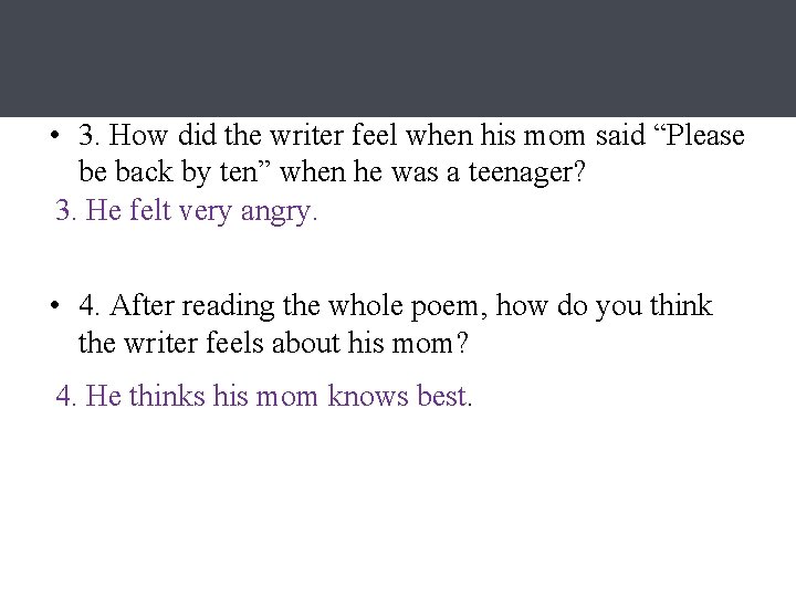  • 3. How did the writer feel when his mom said “Please be