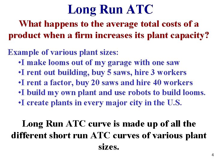 Long Run ATC What happens to the average total costs of a product when