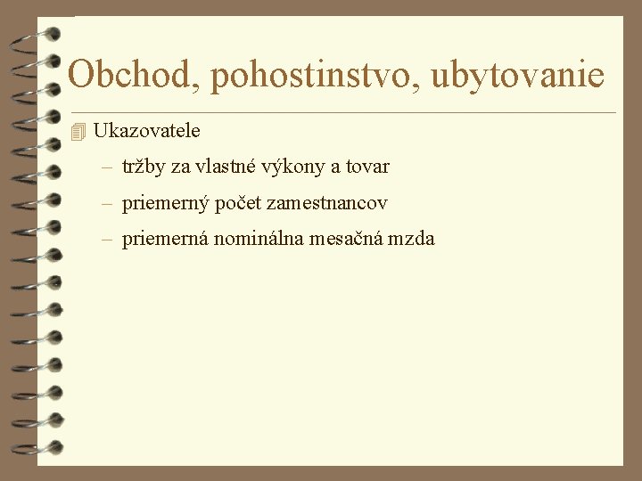 Obchod, pohostinstvo, ubytovanie 4 Ukazovatele – tržby za vlastné výkony a tovar – priemerný