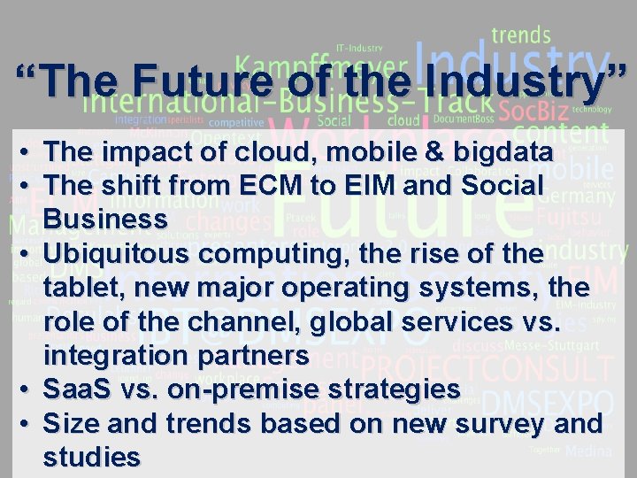 “The Future of the Industry” • The impact of cloud, mobile & bigdata •