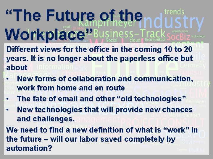 “The Future of the Workplace” Different views for the office in the coming 10