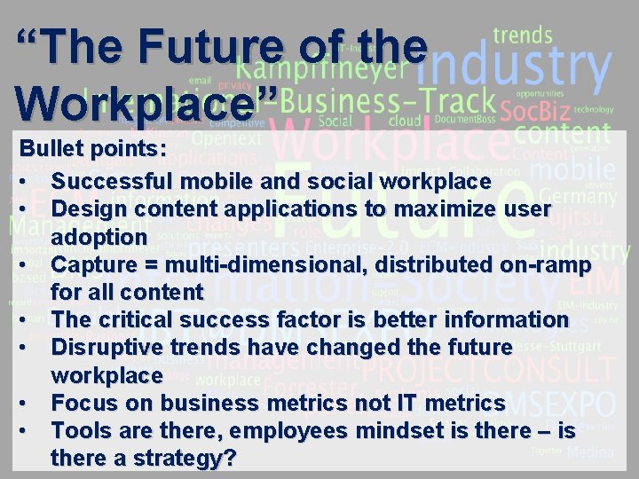 “The Future of the Workplace” Bullet points: • Successful mobile and social workplace •