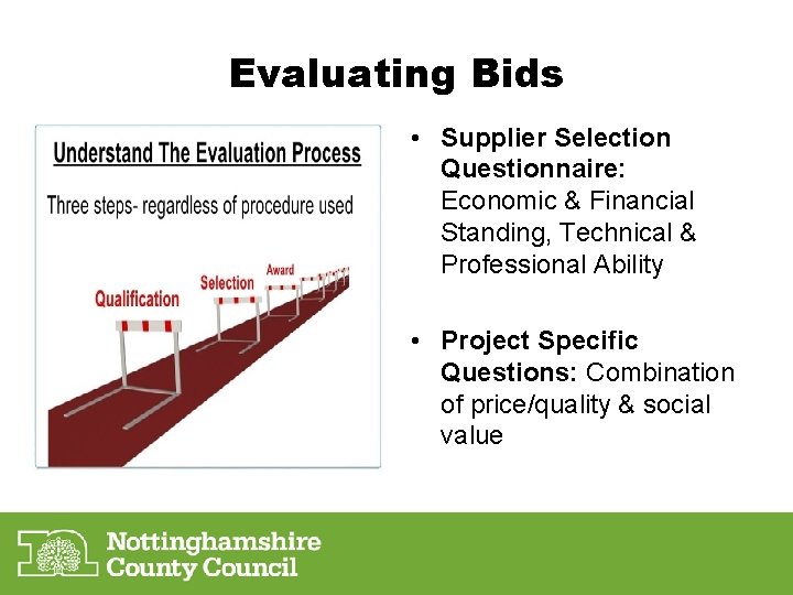 Evaluating Bids • Supplier Selection Questionnaire: Economic & Financial Standing, Technical & Professional Ability