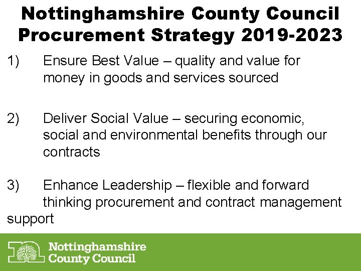 Nottinghamshire County Council Procurement Strategy 2019 -2023 1) Ensure Best Value – quality and