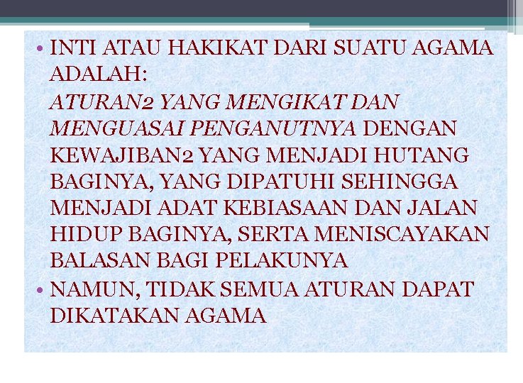  • INTI ATAU HAKIKAT DARI SUATU AGAMA ADALAH: ATURAN 2 YANG MENGIKAT DAN