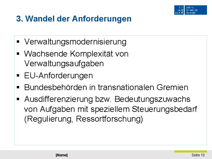 3. Wandel der Anforderungen § Verwaltungsmodernisierung § Wachsende Komplexität von Verwaltungsaufgaben § EU-Anforderungen §