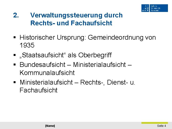 2. Verwaltungssteuerung durch Rechts- und Fachaufsicht § Historischer Ursprung: Gemeindeordnung von 1935 § „Staatsaufsicht“