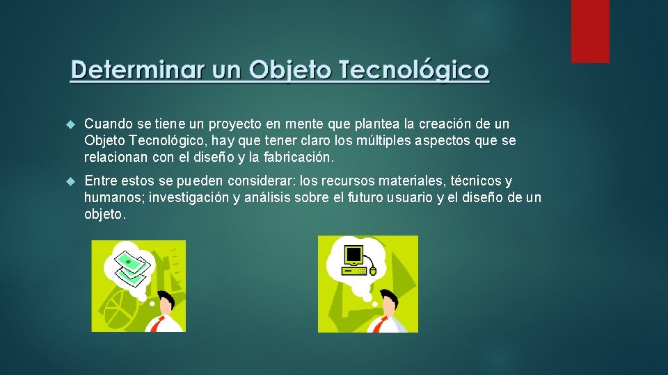  Cuando se tiene un proyecto en mente que plantea la creación de un