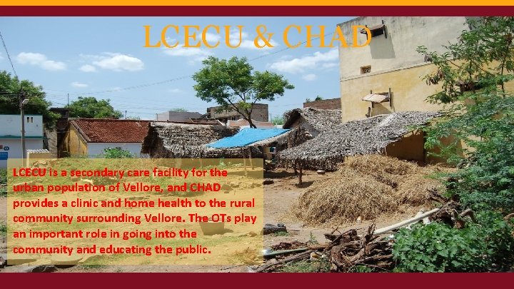 LCECU & CHAD LCECU is a secondary care facility for the urban population of