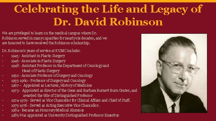 Celebrating the Life and Legacy of Dr. David Robinson We are privileged to learn