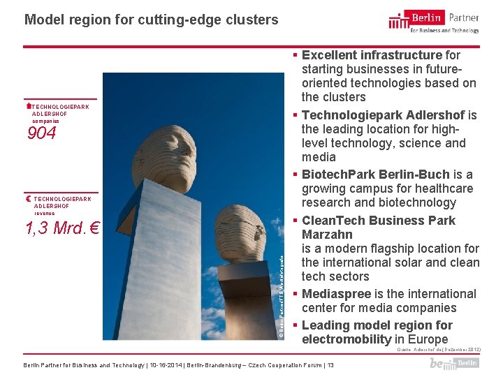 Model region for cutting-edge clusters TECHNOLOGIEPARK ADLERSHOF companies 904 TECHNOLOGIEPARK ADLERSHOF revenue © Berlin
