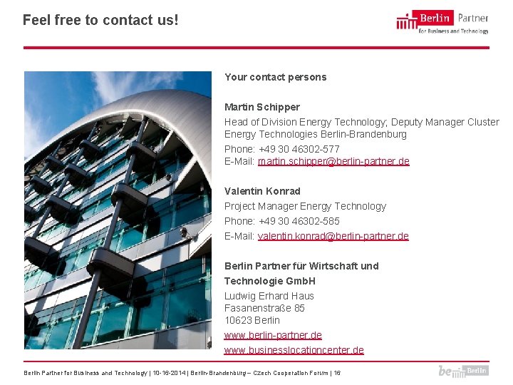 Feel free to contact us! Your contact persons Martin Schipper Head of Division Energy