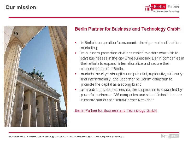 Our mission Berlin Partner for Business and Technology Gmb. H § § is Berlin’s