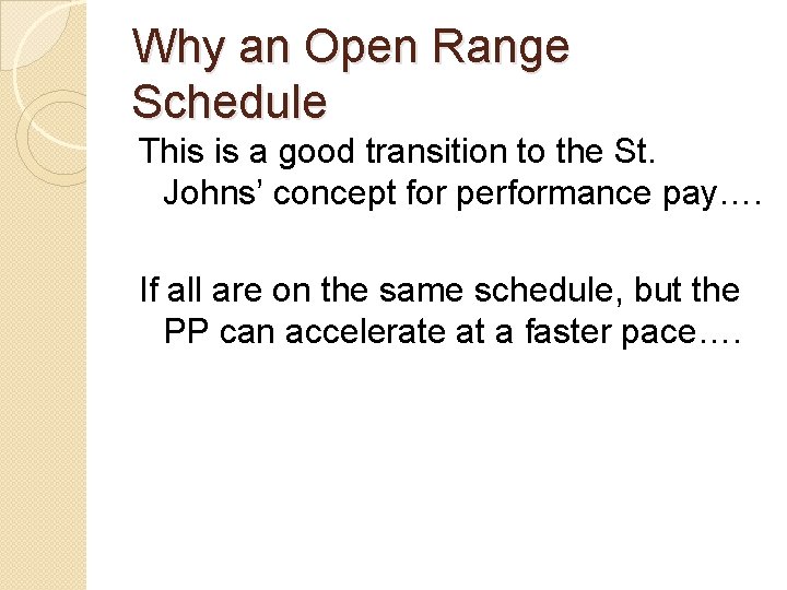 Why an Open Range Schedule This is a good transition to the St. Johns’ Why an Open Range Schedule This is a good transition to the St. Johns’