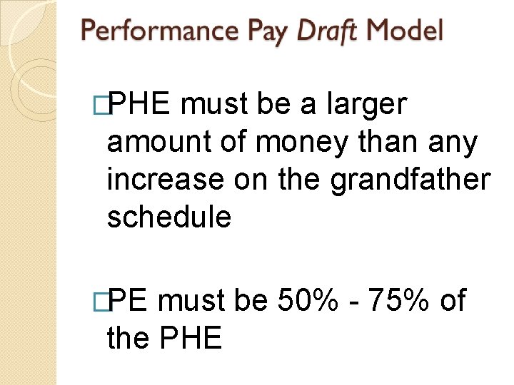 �PHE must be a larger amount of money than any increase on the grandfather �PHE must be a larger amount of money than any increase on the grandfather