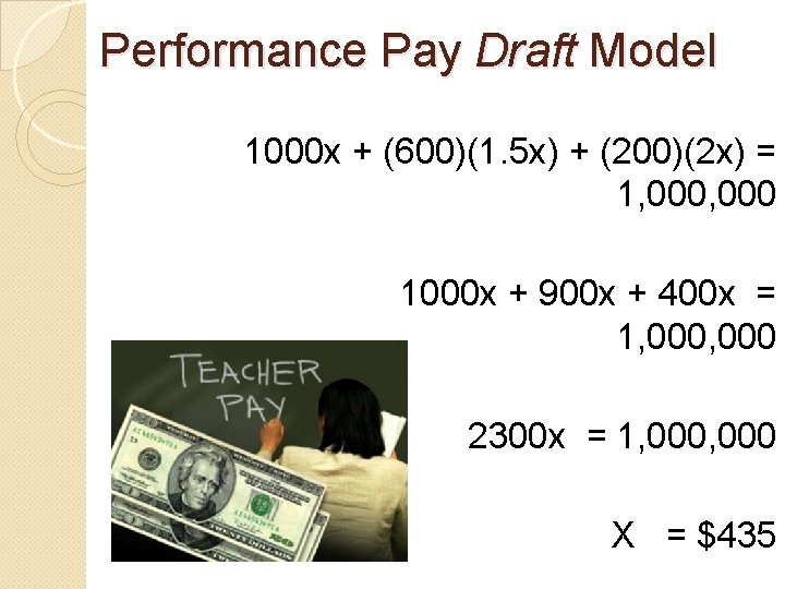 Performance Pay Draft Model 1000 x + (600)(1. 5 x) + (200)(2 x) =