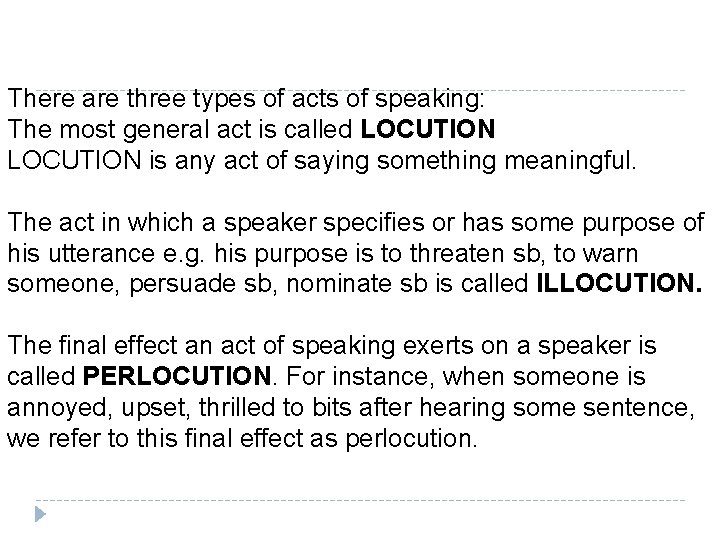 There are three types of acts of speaking: The most general act is called