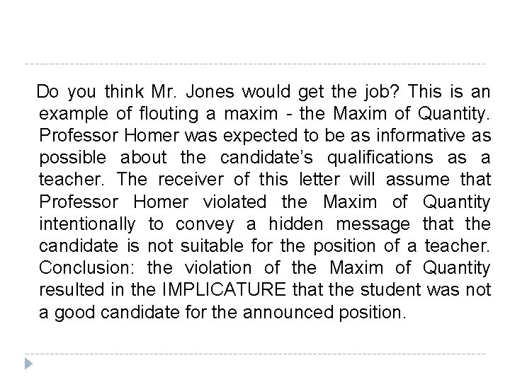  Do you think Mr. Jones would get the job? This is an example