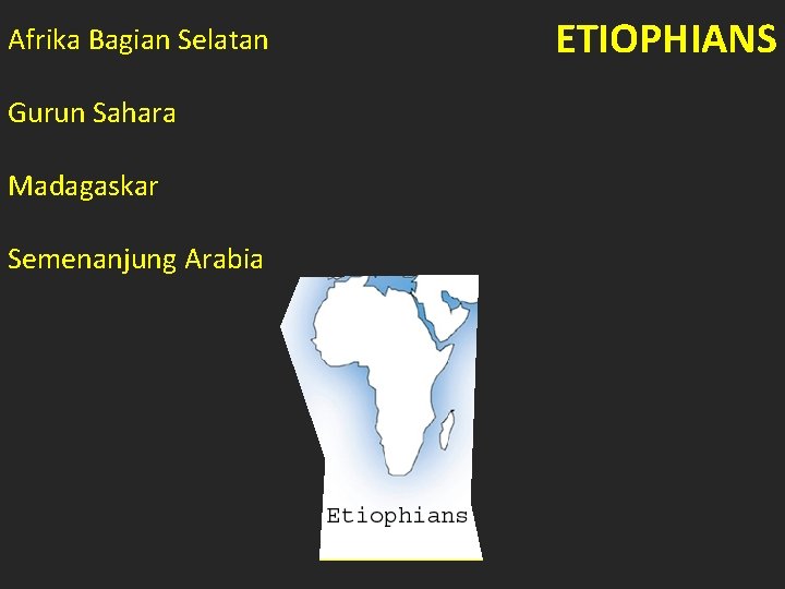 Afrika Bagian Selatan Gurun Sahara Madagaskar Semenanjung Arabia ETIOPHIANS 