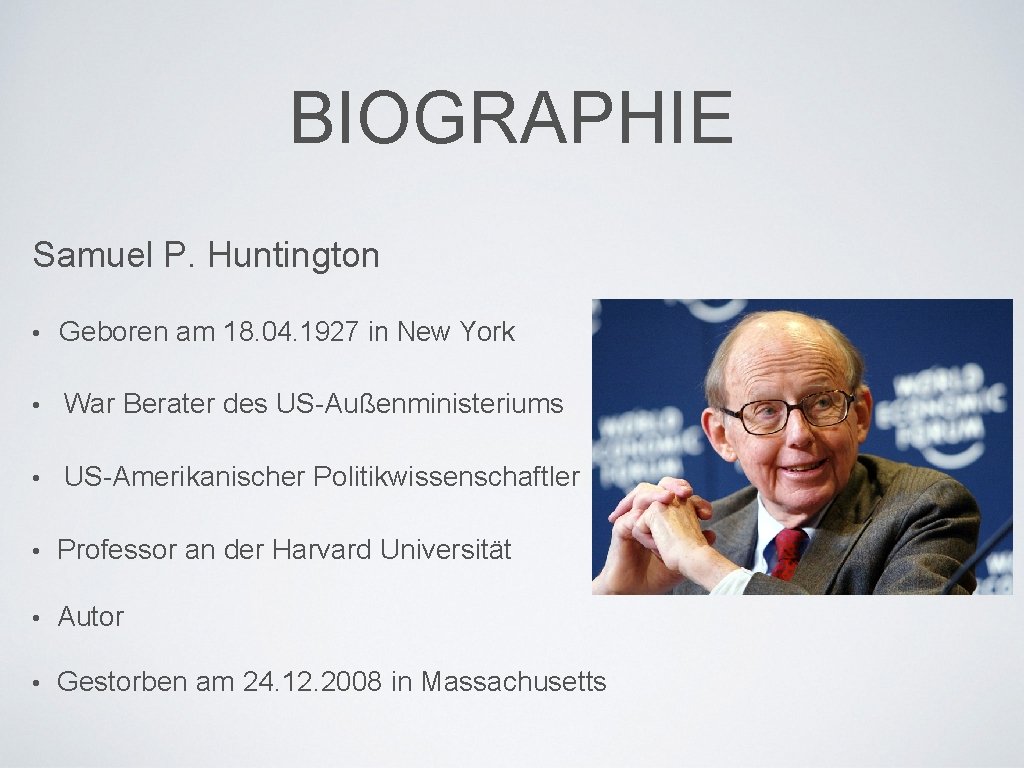 BIOGRAPHIE Samuel P. Huntington • Geboren am 18. 04. 1927 in New York •