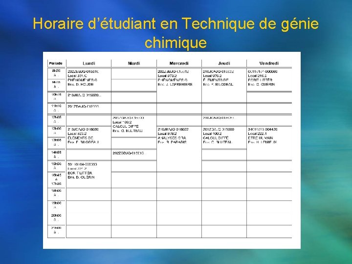 Horaire d’étudiant en Technique de génie chimique 
