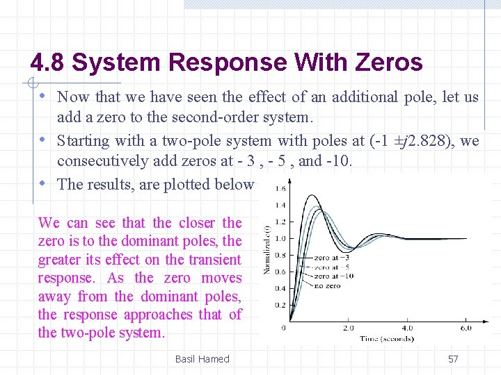 4. 8 System Response With Zeros • Now that we have seen the effect
