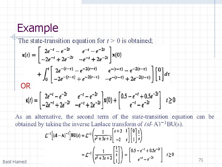 Example The state-transition equation for t > 0 is obtained; OR Basil Hamed 71