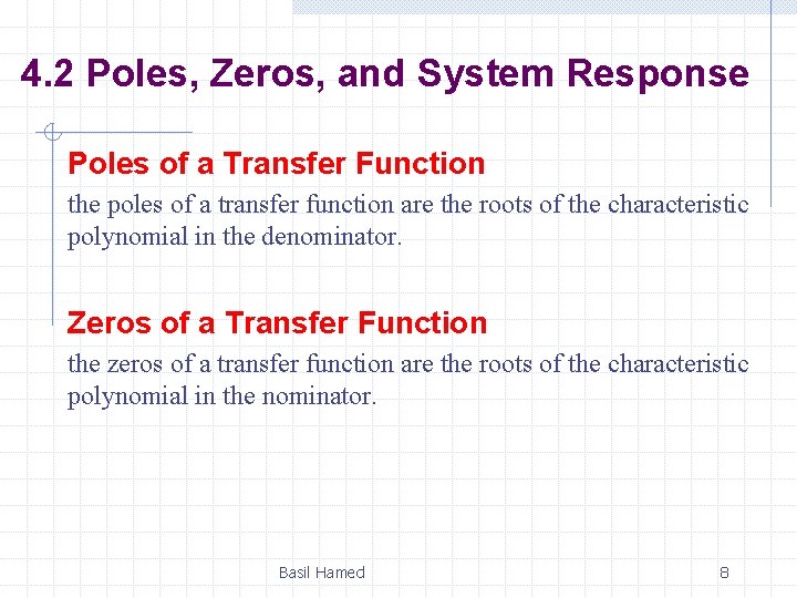 4. 2 Poles, Zeros, and System Response Poles of a Transfer Function the poles