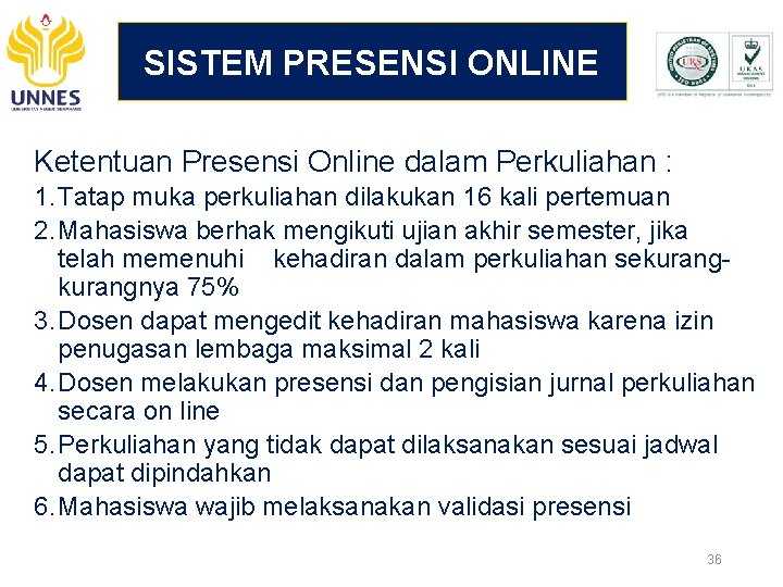 SISTEM PRESENSI ONLINE Ketentuan Presensi Online dalam Perkuliahan : 1. Tatap muka perkuliahan dilakukan
