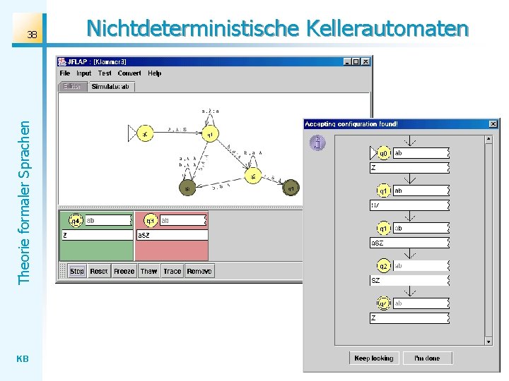 Theorie formaler Sprachen 38 KB Nichtdeterministische Kellerautomaten Theorie formaler Sprachen 38 KB Nichtdeterministische Kellerautomaten