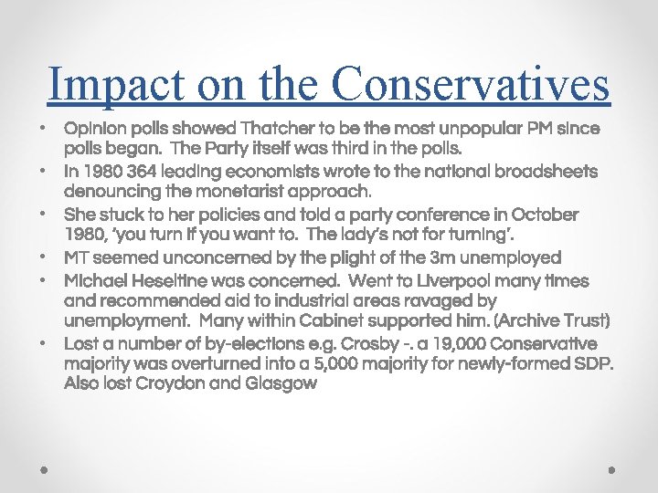 Impact on the Conservatives • • • Opinion polls showed Thatcher to be the
