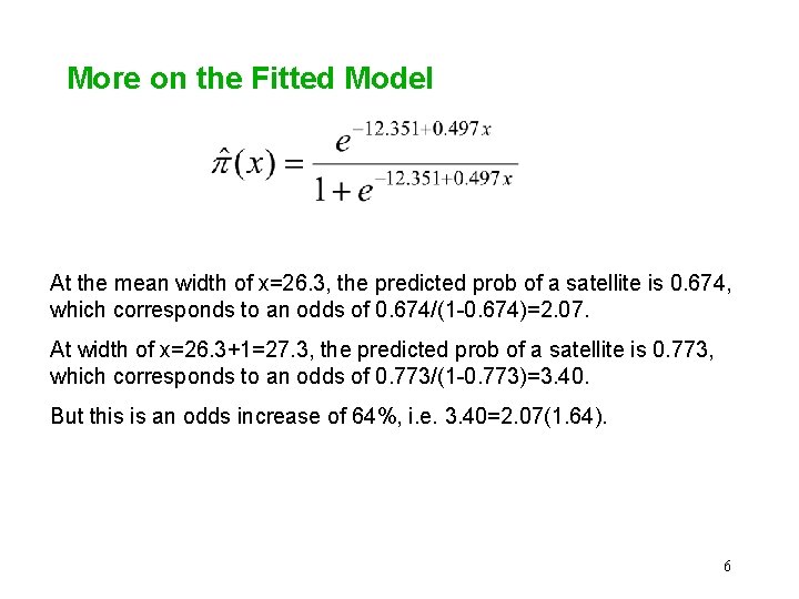 More on the Fitted Model At the mean width of x=26. 3, the predicted More on the Fitted Model At the mean width of x=26. 3, the predicted