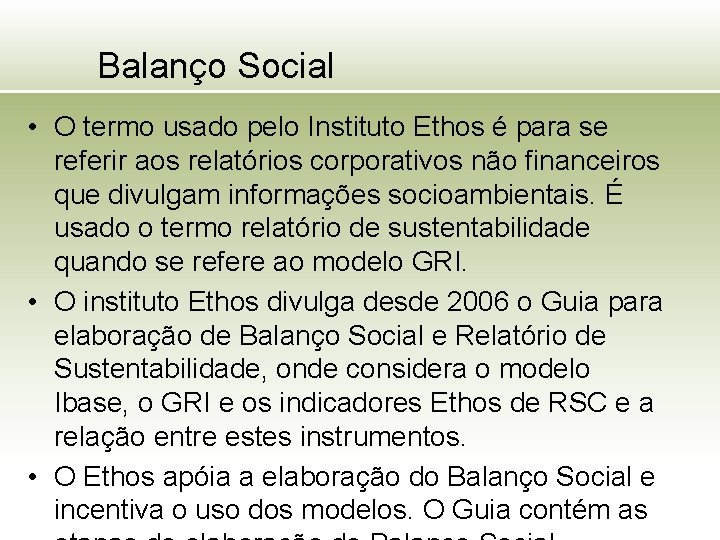 Balanço Social • O termo usado pelo Instituto Ethos é para se referir aos