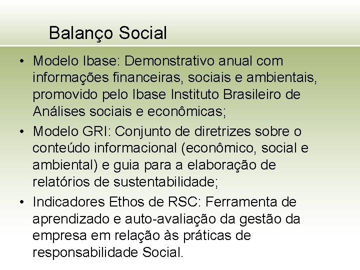 Balanço Social • Modelo Ibase: Demonstrativo anual com informações financeiras, sociais e ambientais, promovido