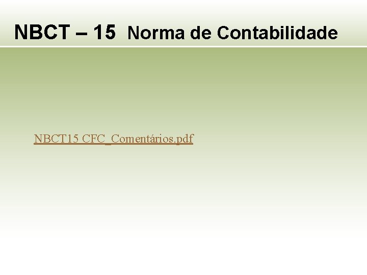 NBCT – 15 Norma de Contabilidade NBCT 15 CFC_Comentários. pdf 