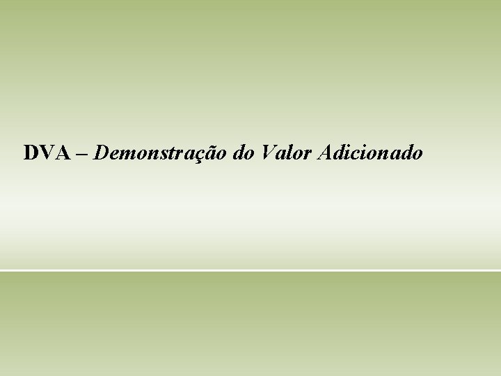 DVA – Demonstração do Valor Adicionado 