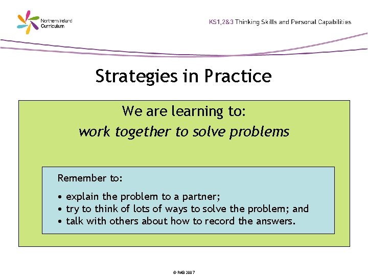 Strategies in Practice We are learning to: work together to solve problems Remember to: Strategies in Practice We are learning to: work together to solve problems Remember to:
