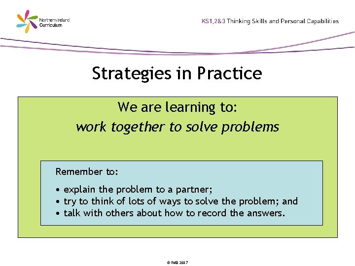 Strategies in Practice We are learning to: work together to solve problems Remember to: