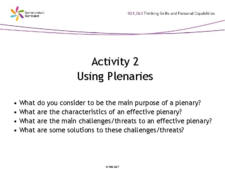 Activity 2 Using Plenaries • What do you consider to be the main purpose