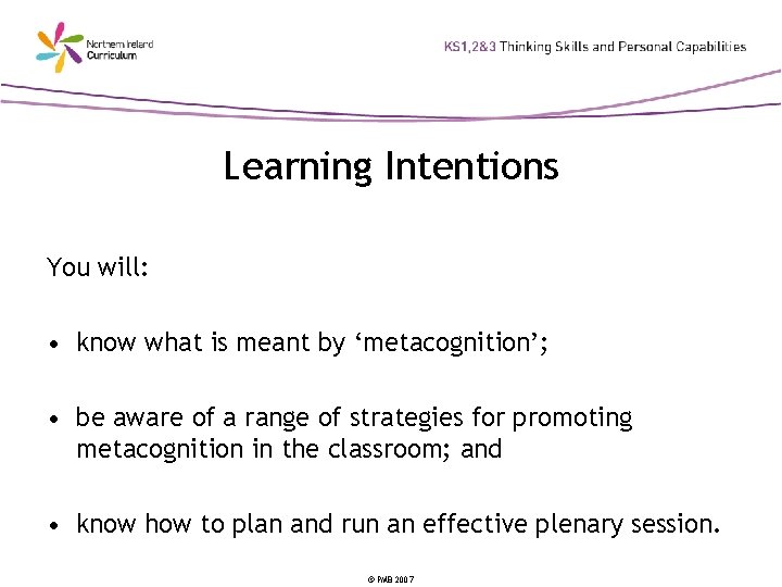 Learning Intentions You will: • know what is meant by ‘metacognition’; • be aware