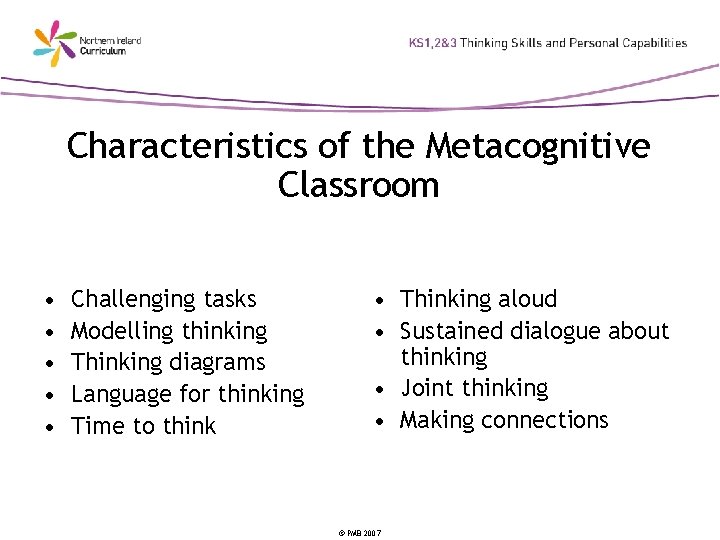 Characteristics of the Metacognitive Classroom • • • Challenging tasks Modelling thinking Thinking diagrams Characteristics of the Metacognitive Classroom • • • Challenging tasks Modelling thinking Thinking diagrams