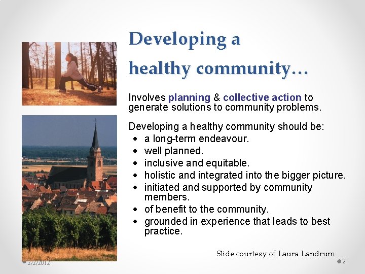 Developing a healthy community… Involves planning & collective action to generate solutions to community