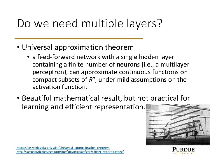 Do we need multiple layers? • Universal approximation theorem: • a feed-forward network with